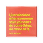 Faith Ringgold Quote Magnet