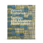Woven Histories: Textiles and Modern Abstraction - Hardcover Book