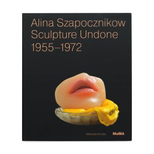 Alina Szapocznikow: Sculpture Undone. 1955–1972 - Paperback