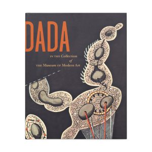 Dada in the Collection of The Museum of Modern Art - Hardcover
