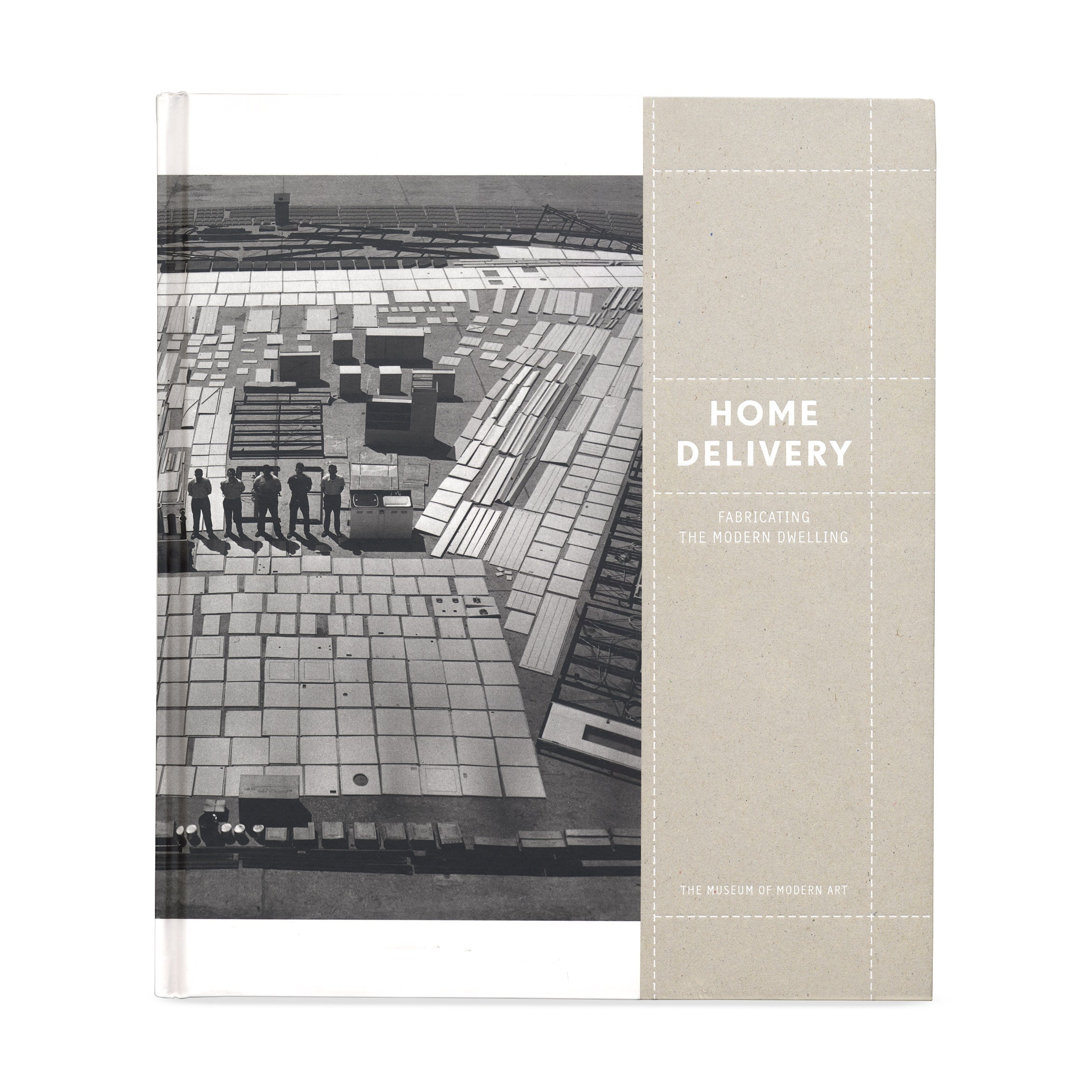 Home Delivery: Fabricating the Modern Dwelling - Hardcover