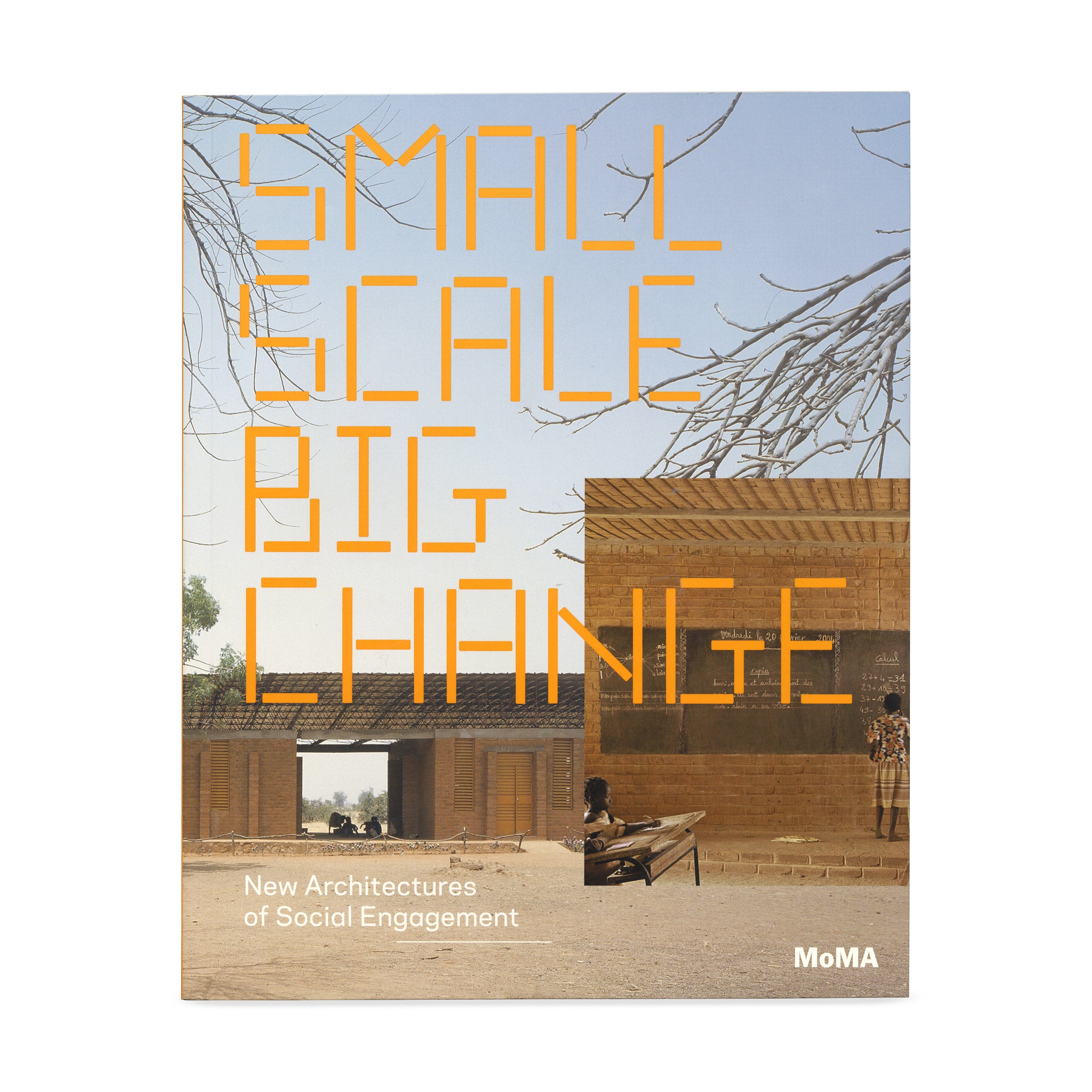 Small Scale. Big Change: New Architectures of Social Engagement - Paperback