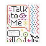 Talk to Me: Design and the Communication between People and Objects - Paperback