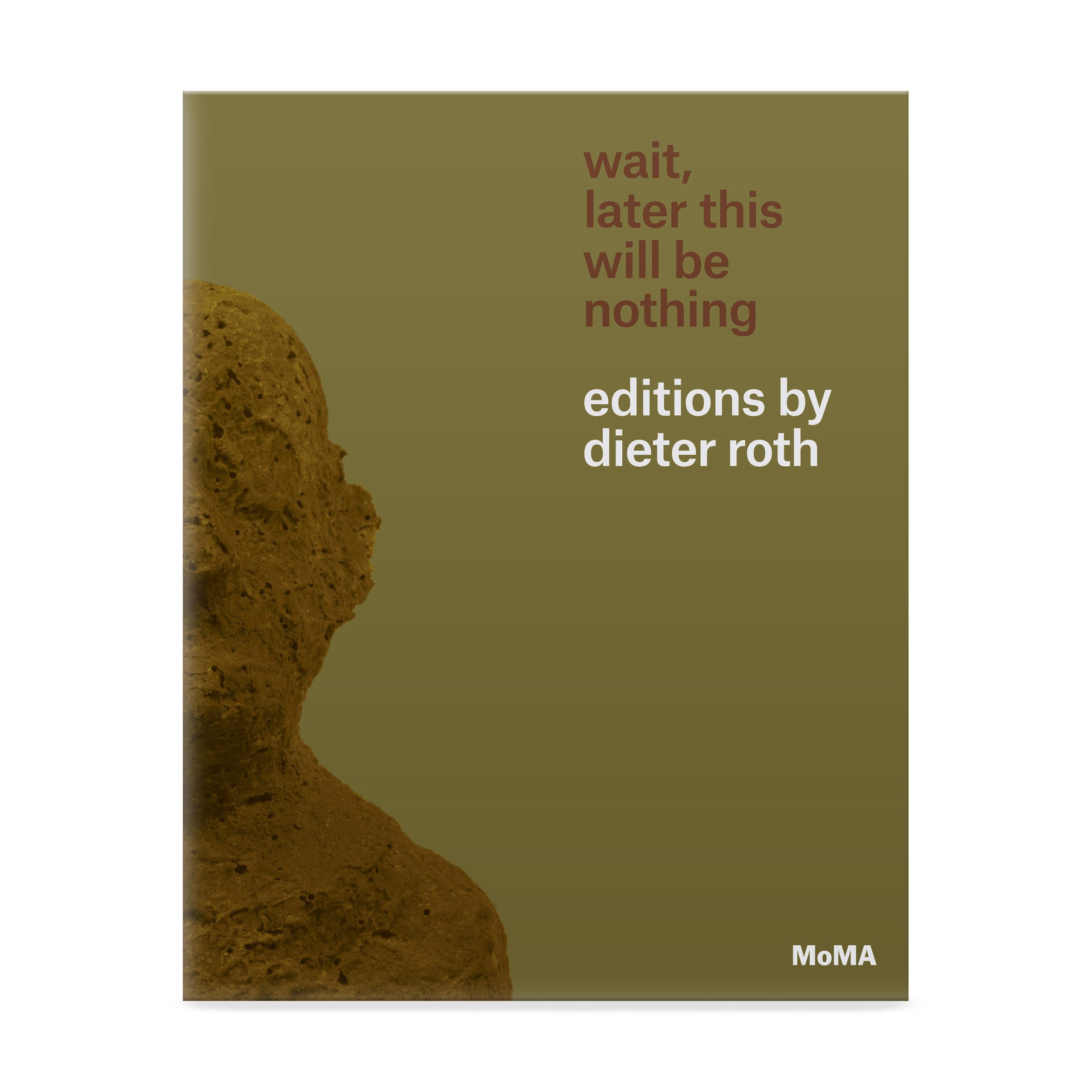 Wait. Later This Will Be Nothing: Editions by Dieter Roth - Paperback
