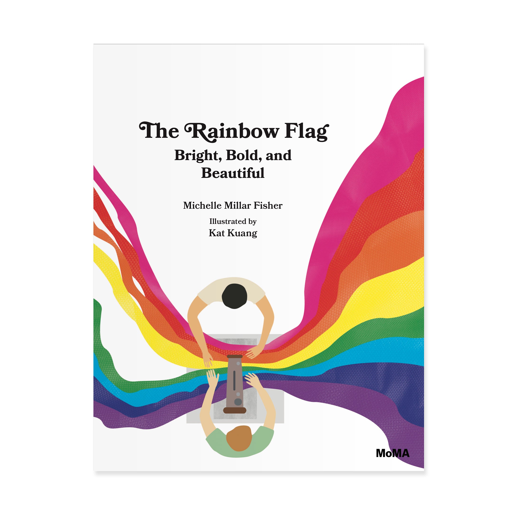 The Rainbow Flag: Bright. Bold. and Beautiful - Hardcover