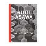 Ruth Asawa: A Retrospective - Hardcover Book