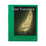 Time Travelers: Photographs from the Gayle Greenhill Collection - Hardcover Book
