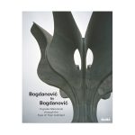 Bogdanović by Bogdanović: Yugoslav Memorials through the Eyes of Their Architect - Hardcover