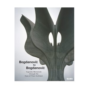 Bogdanović by Bogdanović: Yugoslav Memorials through the Eyes of Their Architect - Hardcover