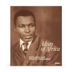 Ideas of Africa: Portraiture and Political Imagination - Hardcover Book